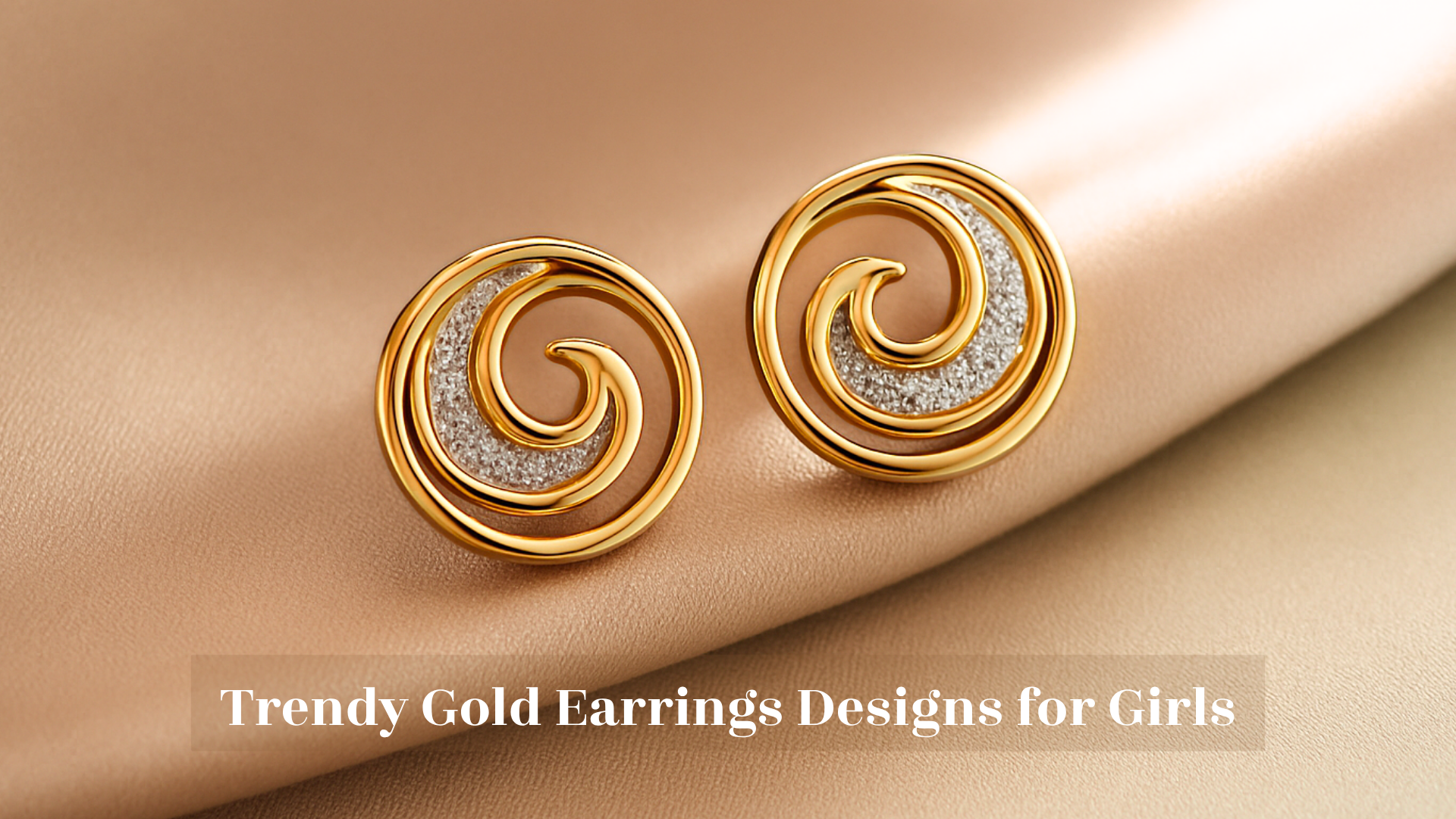 Trendy Gold Earrings Designs for Girls in 2025: From Minimalist to Statement Styles