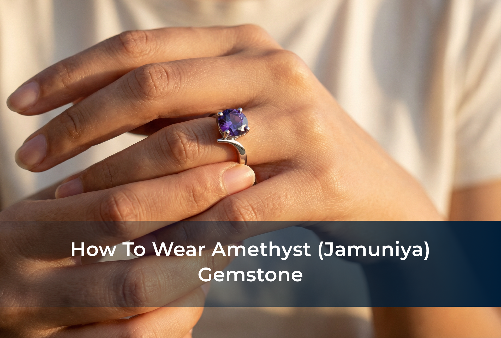 How to Wear Amethyst (Jamuniya) Gemstone
