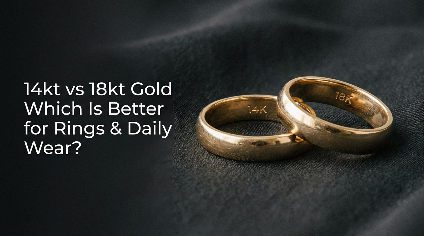 14kt vs 18kt Gold: Which is Better for Rings & Daily Wear?