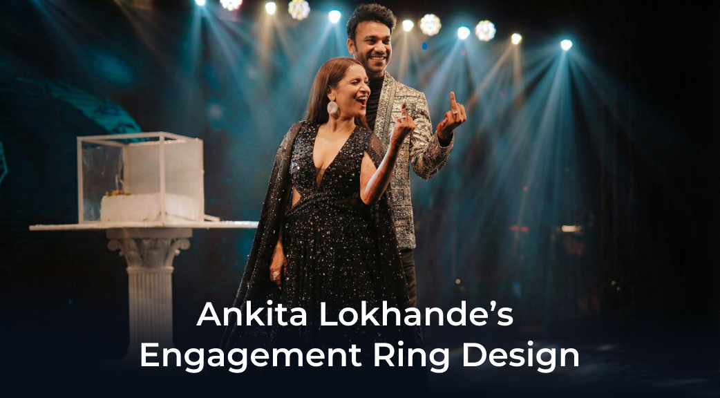 Ankita Lokhande’s Engagement Ring Design