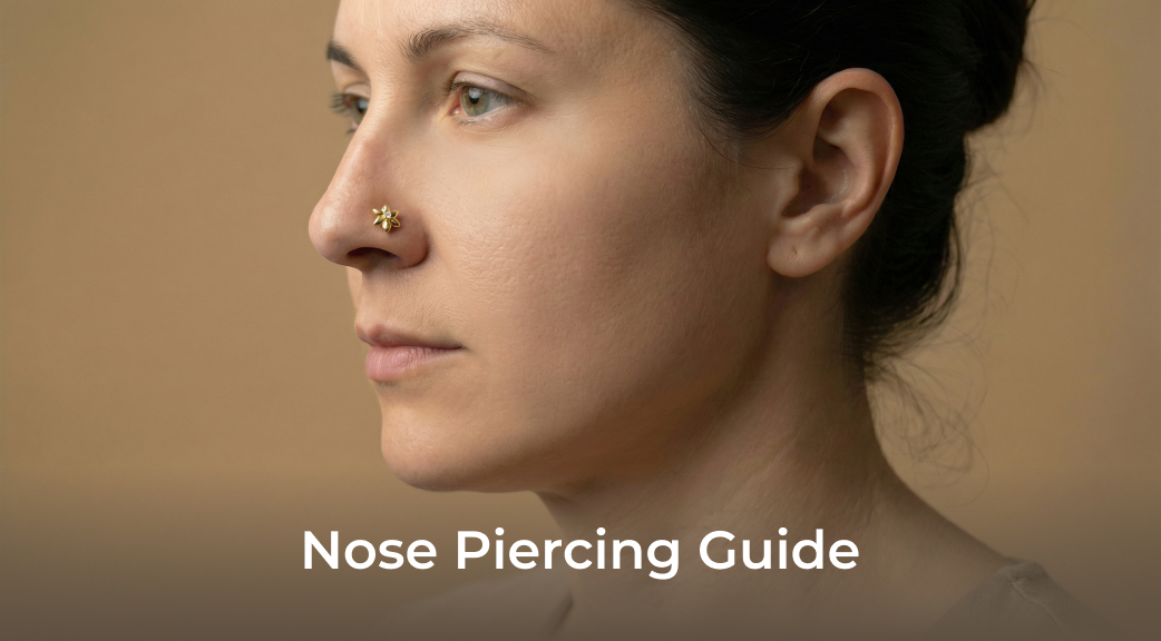 Nose Piercing Guide: Healing Time, Aftercare, and Safe Jewellery Choices