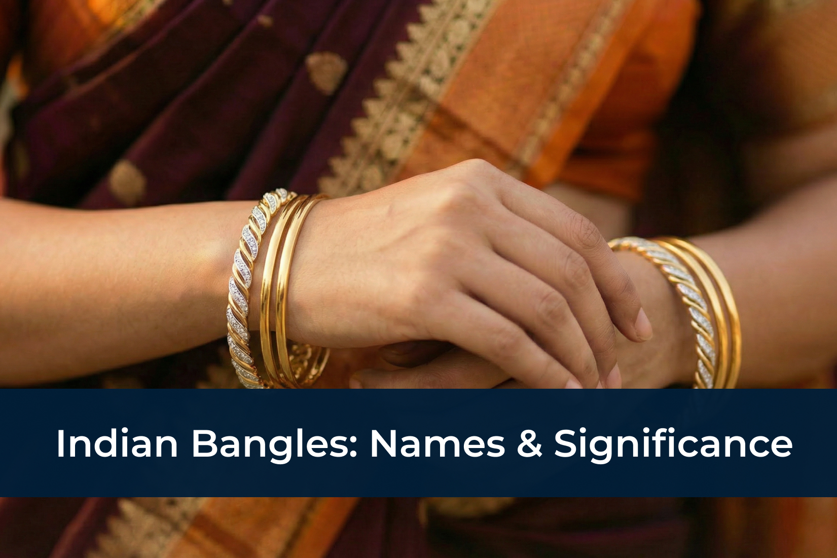 Indian Bangles: Names & Significance