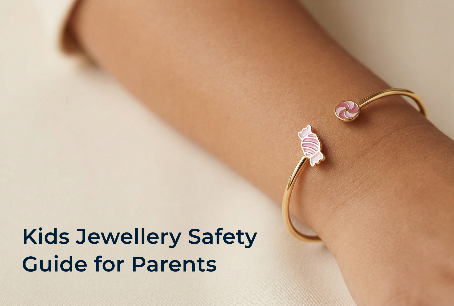 Kids Jewellery Safety Guide for Parents