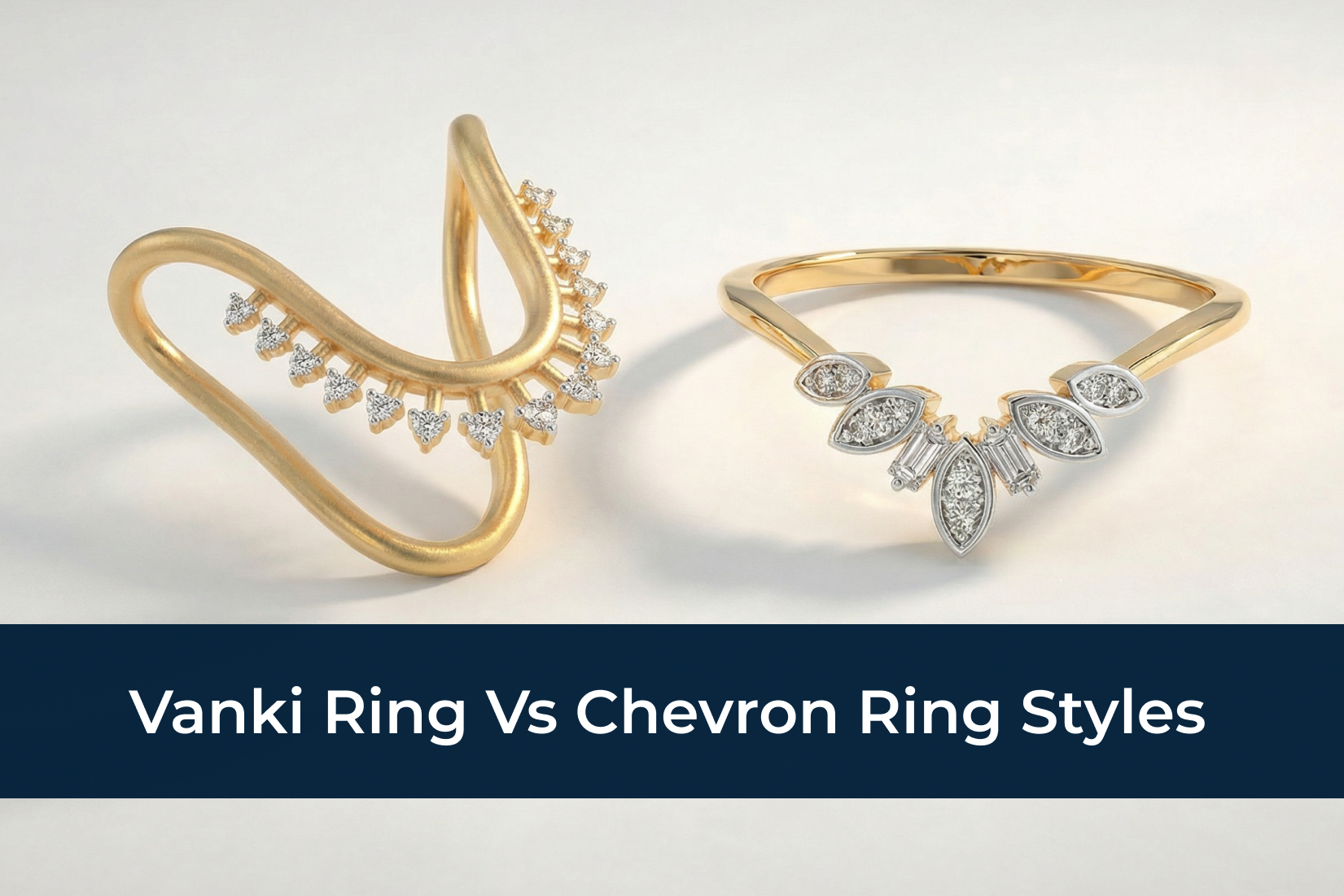 Vanki Ring Vs Chevron Ring Styles