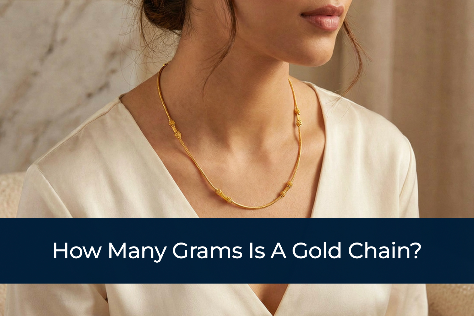 How Many Grams Is a Gold Chain? Average Weight Guide for Men & Women