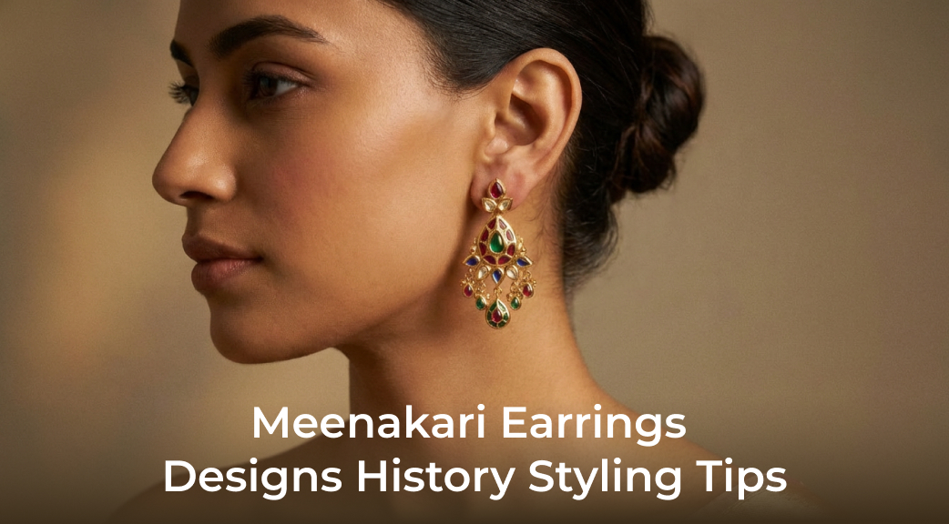 Meenakari Earrings: Designs, History and Styling Tips