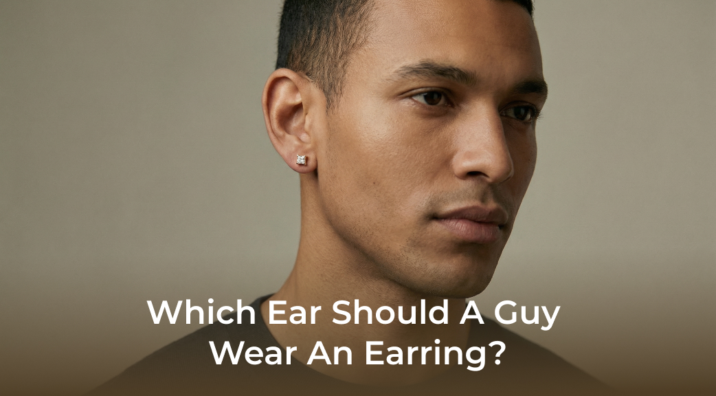 Banner Which Ear Should A Guy Wear An Earring?