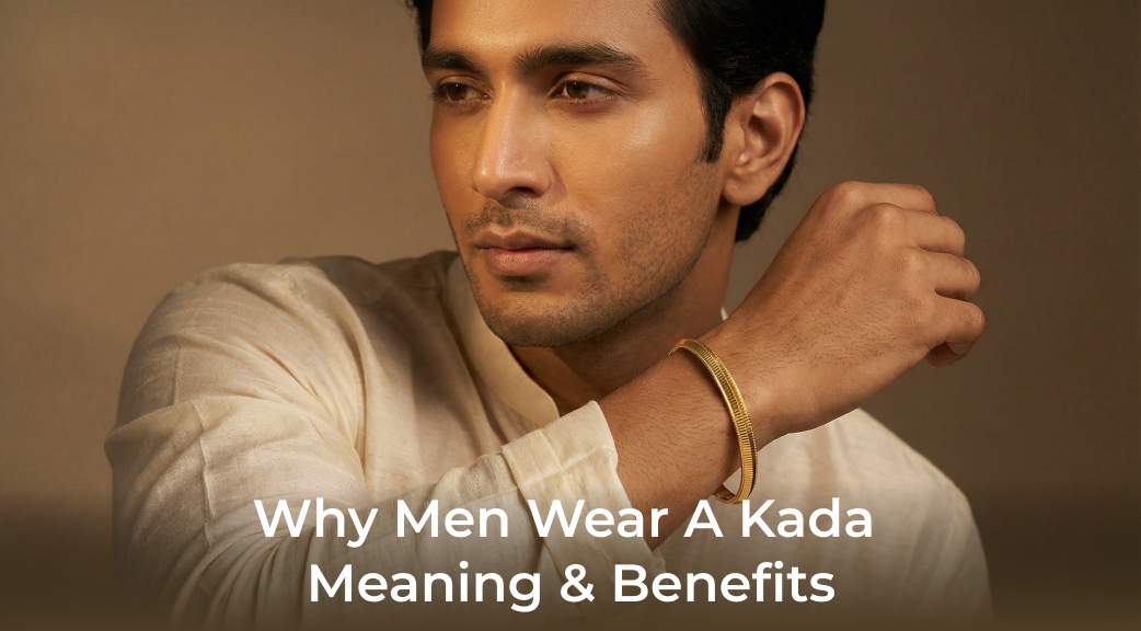 Banner Why Men Wear A Kada Meaning & Benefits