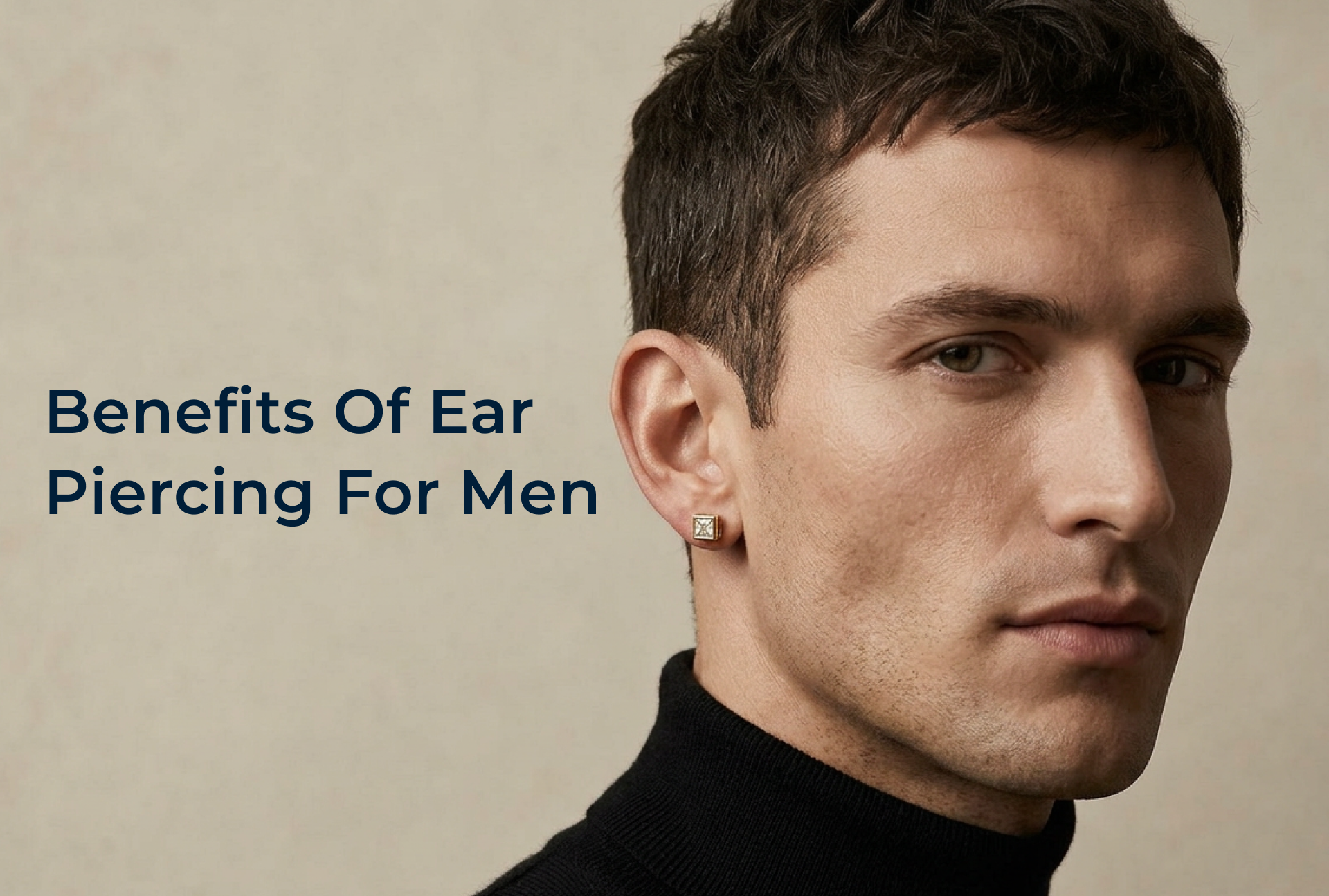 7 Surprising Benefits of Ear Piercing For Men